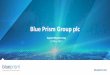 Blue Prism Group plc - Robotic Process Automation · Commercial In Confidence 2 Blue Prism Group plc Blue Prism Group plc is a UK-based software company and a leader in the new global