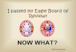I passed my Eagle Board of Review!! - Blackhawk Area … passed my Eagle Board of Review!! ... –You fail to write out your thank you speech – ... • National Eagle Scout Association