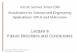 Lecture 9 Future Directions and Conclusions Frameworks for GPU • Programming many-core GPUs requires restructuring computations around its coordination capabilities • …