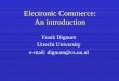 Electronic Commerce: An introduction - cs.uu.nl Commerce is: ... – Maxtrad (business information) – MEMO (Mediating and Monitoring EC) – Secure contracts (ICC) – Bolero (electronic