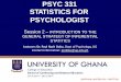 PSYC STATISTICS FOR PSYCHOLOGIST - … of Education School of Continuing and Distance Education 2014/2015 – 2016/2017 PSYC 331 STATISTICS FOR PSYCHOLOGIST Session 2 – INTRODUCTION