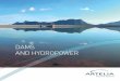 DAMS AND HYDROPOWER · Flood spillway and hydropower plant in the same 334 m long concrete structure ... building: design and construction of a hydropower plant