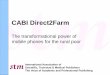CABI Direct2Farm - STM · CABI Direct2Farm The transformational ... Farmers Pest D2F Mobile ... & Airtel (India) –Content provision since 2009 –Current reach ~ 4 million farmers