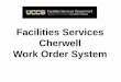 Facilities Services Work Order System - UCCS Home Work Request How To...Facilities Services Front Desk Mon-Fri, ... Another option is to type Facilities in the search field on the