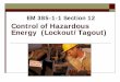 Control of Hazardous Energy (Lockout/Tagout) References EM 385-1-1 Section 12 29 CFR 1926.600 (a) (3) i Heavy Equipment 29 CFR 1926.702 (j) (1) Concrete Tools 29 CFR 1926.417 ... Statistics
