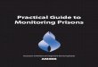 Practical Guide to Monitoring Prisons - WordPress.com · producing the fourth edition of its practical monitoring guide. ... about lock/unlock ... guide to monitoring prisons. AMIMB