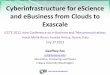 Cyberinfrastructure for eScience and eBusiness from …€¦ ·  · 2014-05-30Cyberinfrastructure for eScience and eBusiness from Clouds to ... LHC 15 petabytes per year ... The