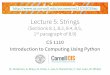 Lecture 5: Strings - cs.cornell.edu 5: Strings (Sections 8.1, 8.2, 8.4, ... ('rac') • s.count('a') • s ... See Python Docs for more 14 0 2 5 2 0 'a b' abrac 01234 a 5 d 6 a 7 b