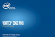 Vortex* Edge PMQ Partner Training - Intel · Of asset-intensive ‘heavy’ industries will have ... BMW* light -alloy foundry. ... Vortex* Edge PMQ Partner Training