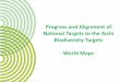 Progress and Alignment of National Targets to the Aichi ... · WORLD MAPS This document includes target-by-target world maps of national progress and alignment towards the Aichi Biodiversity