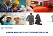 HUMAN RESOURCES OUTSOURCING SERVICES · manpower and related human resources outsourcing services to the Oil ... HNL’s specialized HR services are designed to meet ... Group life