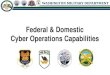 Federal & Domestic Cyber Operations Capabilities of Justice (FBI) ... Industrial Control Systems Defensive Assessments Can also employ under CPT methodology Evaluate by mission rather
