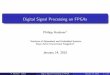 Digital Signal Processing on FPGAs - Alpen-Adria … ·  · 2015-01-15NEON media processing accelerator ... Why Signal Processing on FPGA? Most algorithms are multiply and accumulate
