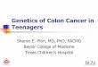 Genetics of Colon Cancer in Teenagers · Genetics of Colon Cancer in Teenagers Sharon E ... with loss of the second copy in the ... Turcot Syndrome –association of brain tumors