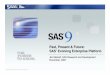 Past, Present & Future: SAS’ Evolving Enterprise Platformoasus.ca/previous/before20121114/jim_metcalf_morning.pdf · Title: Microsoft PowerPoint - OASUG.ppt Author: cantjt Created