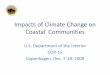 Impacts of Climate Change on Coastal Communities of Climate Change on Coastal Communities U.S. Department of the Interior COP-15 Copenhagen, Dec. 7-18, 2009