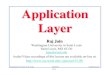 Application Layer - Washington University in St. Louisjain/cse473-09/ftp/i_2app.pdf · Application Layer Raj Jain ... This class lecture is based on Chapter 2 of the textbook 