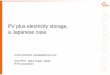 PV plus electricity storage, a Japanese case - iea … ·  · 2016-07-01PV plus electricity storage, a Japanese case Izumi KAIZUKA, ... Residential PV plus Storage Storage for PV