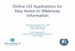 Online GIS Applications for Easy Access to Waterway ... GIS Applications for Easy Access to Waterway Information Alexandra Carvalho, Ph.D., GISP CMar Consulting, LLC Jacksonville,