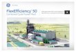 GE Energy FlexEfficiency 50 - National Wind Watch Mark* VIe Integrated Control System. ... Gas Turbine – the core of the FlexEfficiency 50 plant ... with gas turbine innovation that