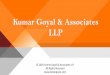 Kumar Goyal & Associates LLPkumargoyal.com/.../08/Kumar-Goyal-Associates-LLP... · Kumar Goyal & Associates LLP is a Chartered ... meeting internal KRA ... served mainly in internal