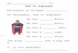  · Web viewSam loves his Superman costume. On Halloween, Sam goes door to door. Sam says, “Trick or treat!” People say, “Hello, Superman!” People give Superman . Match the