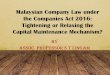 Malaysian Company Law under the Companies Act 2016 ...law.uitm.edu.my/ccle/images/downloads/PMThalmalingamTighteningof... · Malaysian Company Law under the Companies Act 2016: Tightening