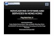 NOWCASTING SYSTEMS AND SERVICES IN HONG …actual+forecast) within 60 min MRI/NIED/JMA 13MRI/NIED/JMA 13--14 March 2012 88 Severe weather alerts associated with thunderstorms quick