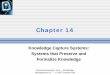 Chapter 14dekai/600G/notes/KM_Slides_Ch14.pdf · Chapter 14 Knowledge Capture Systems: Systems that Preserve and Formalize Knowledge. ... knowledge representation models …