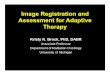 Image Registration and Assessment for Adaptive …amos3.aapm.org/abstracts/pdf/97-25888-352470-110043.pdfImage Registration and Assessment for Adaptive Therapy Kristy K. Brock, PhD,
