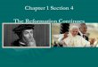 Chapter 1 Section 4 The Reformation Continues€¦ · Chapter 1 Section 4 The Reformation Continues . ... •Stop spread of Protestantism ... 9/17/2012 12:19:07 PM 
