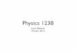 Physics 123Bweb.physics.ucsb.edu/~phys123B/w2015/lecture1.pdf ·  · 2015-01-05Physics 123B Leon Balents Winter ... • What is the form of the wavefunction of an electron in an