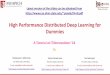 High Performance Distributed Deep Learning for Dummiesprace.it4i.cz/sites/prace.it4i.cz/files/files/hpdll-01-2018-slides.pdf · High Performance Distributed Deep Learning for Dummies