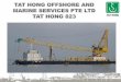TAT HONG OFFSHORE AND MARINE SERVICES PTE LTD · TECHNICAL DATA Deck Equipment 8 Double Bollards (SWL 80Ton) 2 Set of Towing brackets & 1 Set of Emergency Towing c/w Chain, Towing