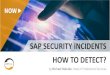 How to Predict SAP Data Breaches? - erpscan.com · • SAProuter • ICM and WebDispatcher • Message Server • HTTP logs 