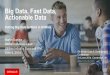 Big Data, Fast Data, Actionable Data - hvm-uk.com · 4 | © 2013 Oracle Corporation ... segmentation Make Better Decisions Using Big Data – User Cases . ... as marketing data