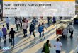 SAP Identity Management Identity Management Overview ... Compliant, Business-Driven Identity Management SAP ERP HCM SAP Identity Management SAP Access Control Line Manager Landscape