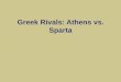 Rivals: Athens vs. Sparta - …mswoodshistoryclass.weebly.com/uploads/2/4/4/7/24472879/classical...free, Athenian-born men were citizens, ... • After victory against Persia, 
