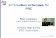 introduction To Sensors For Frc - 1418.team1418.team/assets/resources/Introduction to Sensors.pdf · Mike Anderson (robot_maker12@verizon.net) Herndon High School FRC Team #116 Introduction