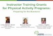 Instructor Training Grants for Physical Activity Programs€¦ · Professor and Director for Center for ... Instructor Training Grants for Physical Activity Programs: ... Combat physical