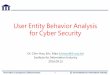 User Entity Behavior Analysis for Cyber Security 2 - Track 2.1 - Mr. Eric Mao... · User Entity Behavior Analysis for Cyber Security 1 Dr. Chin-Hao ... University of Science and Technology,