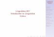 Linguistics 201 Introduction to Linguistics - Syllabus · Linguistics 201 Introduction to Linguistics Times and Locations Course Websites and E-mail List Course Websites E-mail List