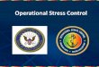 Operational Stress Control - United States Navy Stress Control 3 What Is "Stress”? “The process by which we respond to challenges to the body, mind or spirit.” UNCLAS Relevant