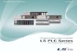 Programmable Logic Controller LS PLC Series · encoder (2 channels of Open ... (Ladder Diagram), SFC ... LS PLC Programmable Logic Controller - Programmable Logic 