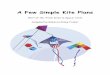 A Few Simple Kite Plans - Tulsa Regional STEM Few Simple Kite Plans (Part of the “From Kites to Space” Unit) Compiled by Rebecca Kinley Fraker From Kites to Space KITE PLANS Atlantic