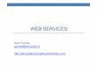 WEB SERVICES - Intranet DEIBhome.deib.polimi.it/guinea/Materiale/ST1/WS.pdf · JAX-WS • Java API for XML-Web Services • The reference framework for Java Web Services • Bundled