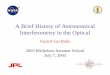 A Brief History of Astronomical Interferometry in the Opticalnexsci.caltech.edu/workshop/2003/2003_MSS/07_Monday/history_0307… · A Brief History of Astronomical Interferometry