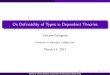 On Definability of Types in Dependent Theoriesguingona/ThesisDefense.pdfOn Deﬁnability of Types in Dependent Theories Vincent Guingona University of Maryland, College Park March