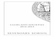Clubs and Societies - Sevenoaks School: Home · Clubs and Societies 2014 - 2015 . Sevenoaks School prides itself not only on being a centre for academic ... We are fortunate to have