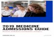 2019 MEDICINE ADMISSIONS GUIDE - … MEDICINE ADMISSIONS GUIDE ... intensive university, the MBBS degree ... for medical students. The Clinical Skills